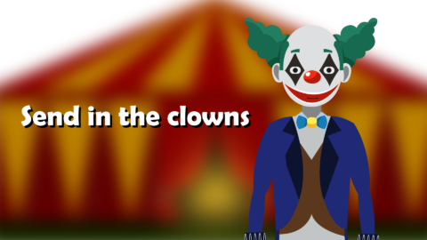 Send in the clowns